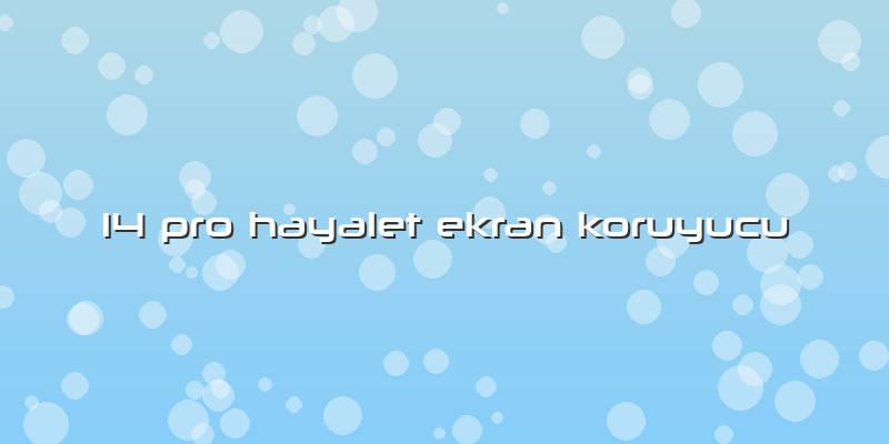 14 Pro Hayalet Ekran Koruyucu