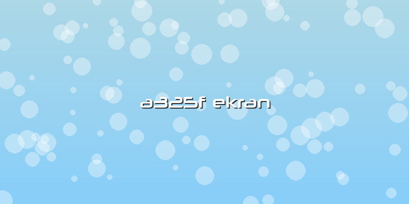A325f Ekran