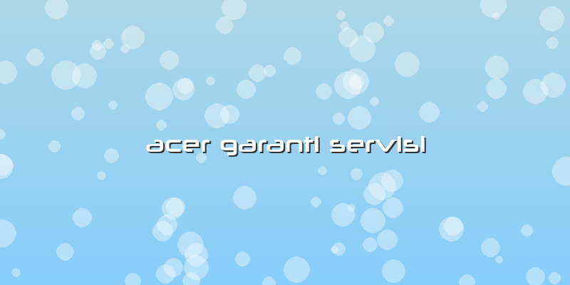 Acer Garanti Servisi