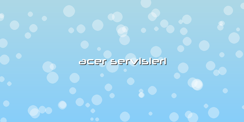 Acer Servisleri