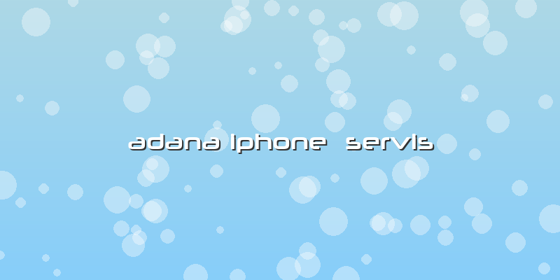 Adana Iphone Servis