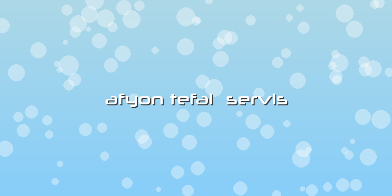 Afyon Tefal  Servis