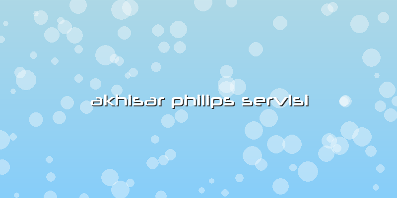 Akhisar Philips Servisi