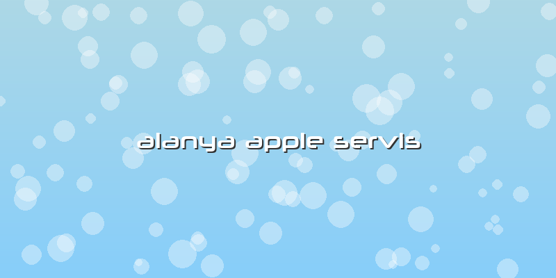 Alanya Apple Servis