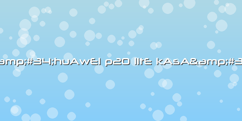 "huAwEi P20 LitE KAsA"