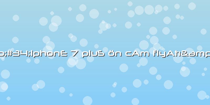 &amp;#34;iphonE 7 PluS ön CAm FiyAtı&amp;#34;