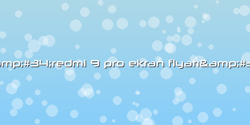 "redmi 9 Pro Ekran Fiyatı"