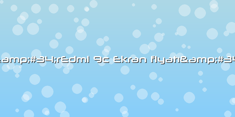 "rEdmi 9c Ekran Fiyatı"