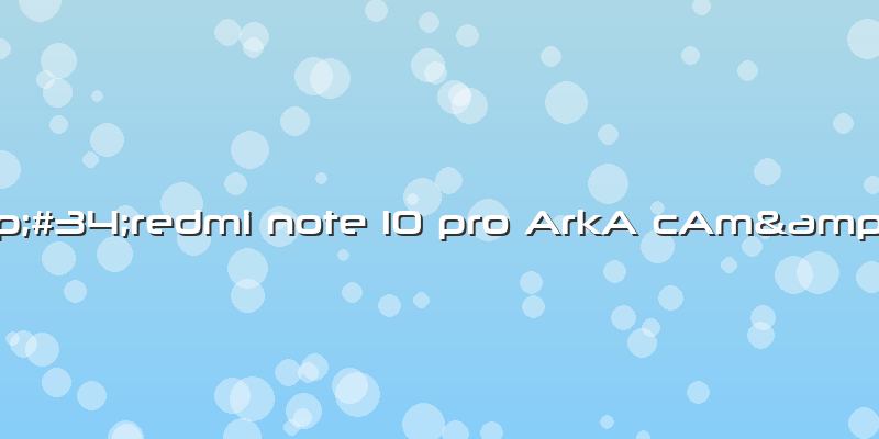 "redmi Note 10 Pro ArkA CAm"