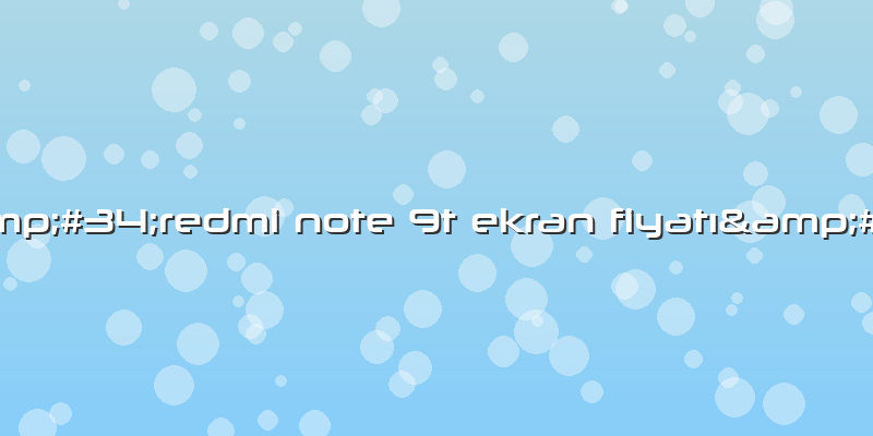 "redmi Note 9t Ekran Fiyatı"