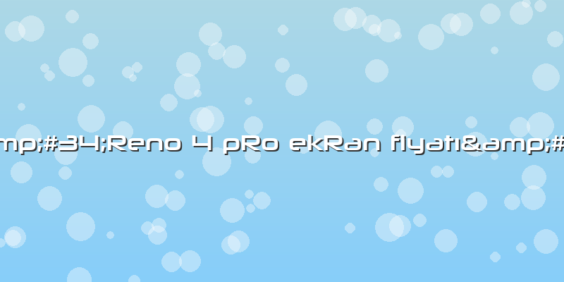 "Reno 4 PRo EkRan Fiyatı"