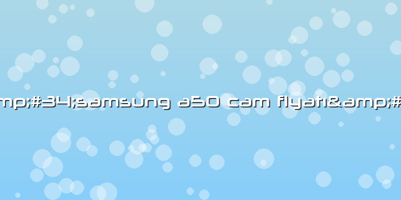 "samsung A50 Cam Fiyatı"