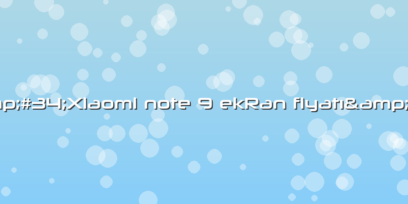 &amp;#34;Xiaomi Note 9 EkRan Fiyatı&amp;#34;
