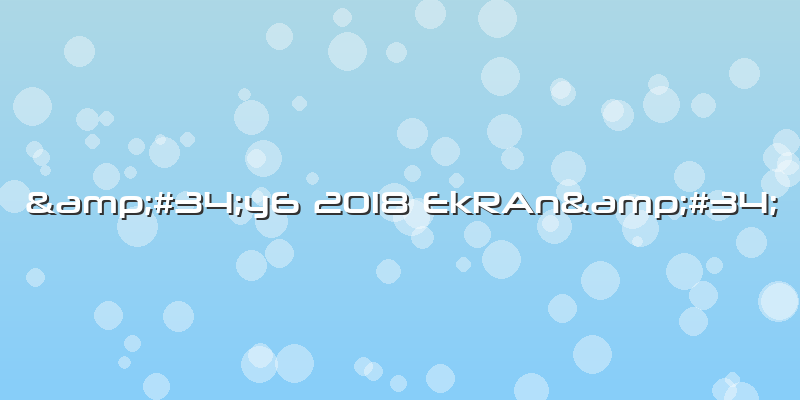 "y6 2018 EkRAn"