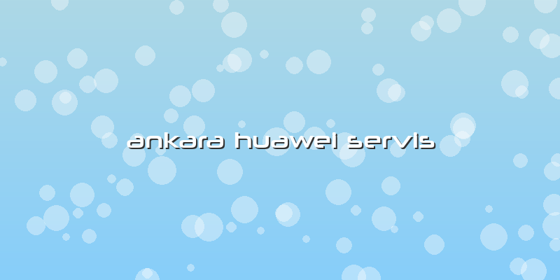 Ankara Huawei Servis