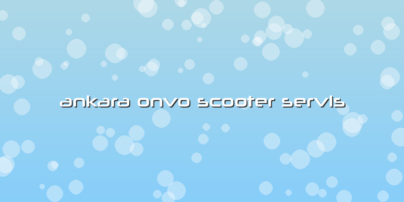 Ankara Onvo Scooter Servis