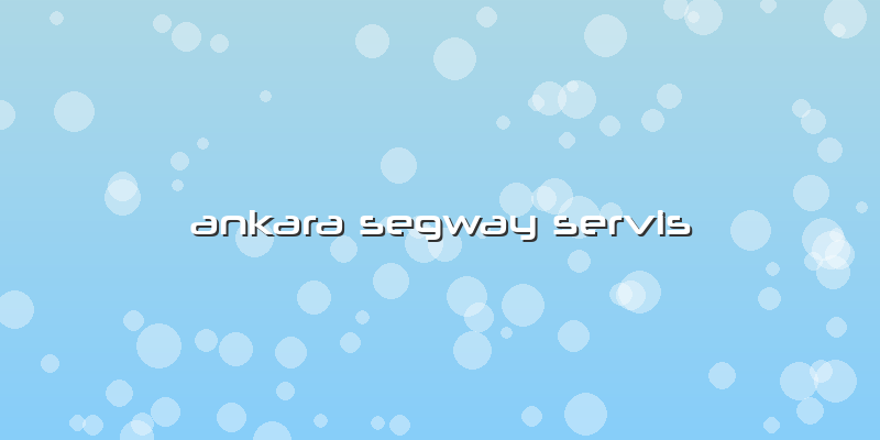 Ankara Segway Servis