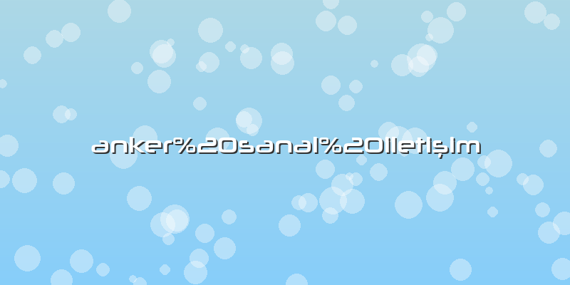 Anker sanal iletişim