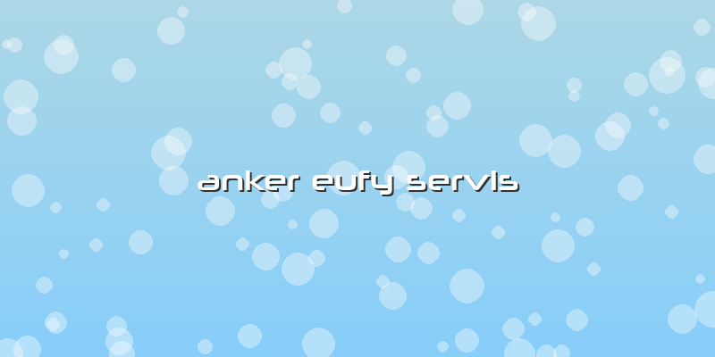 Anker Eufy Servis