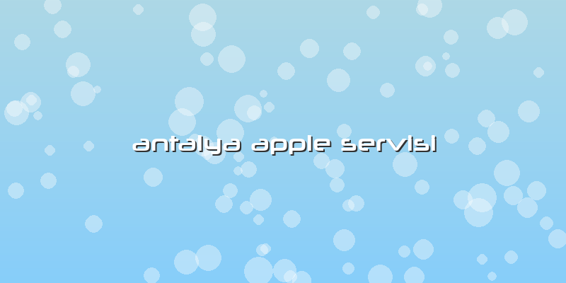Antalya Apple Servisi