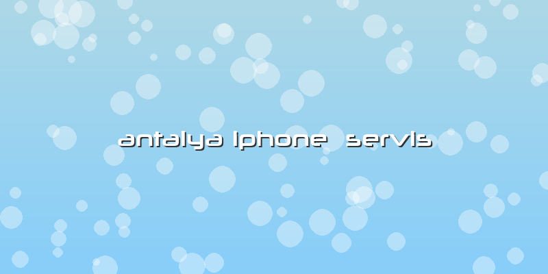 Antalya Iphone Servis