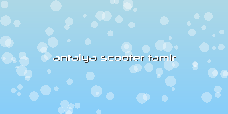 Antalya Scooter Tamir