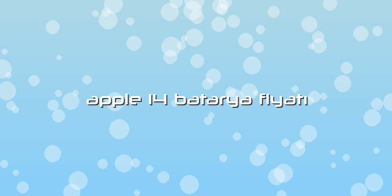 Apple 14 Batarya Fiyatı