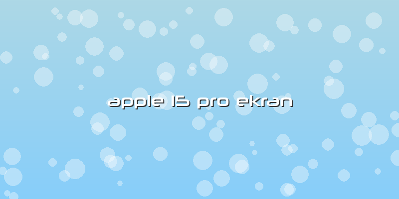 Apple 15 Pro Ekran