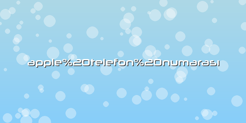 Apple telefon numarası