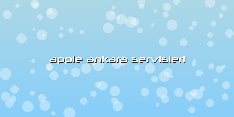 Apple Ankara Servisleri