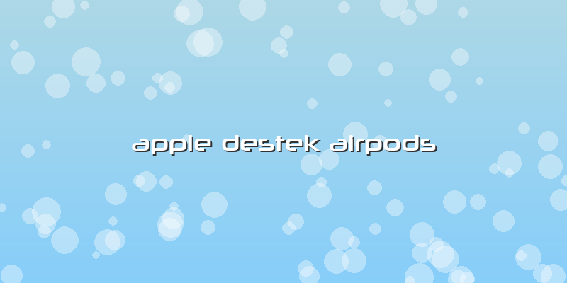 Apple Destek Airpods