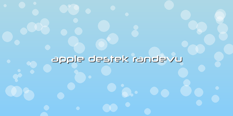 Apple Destek Randevu