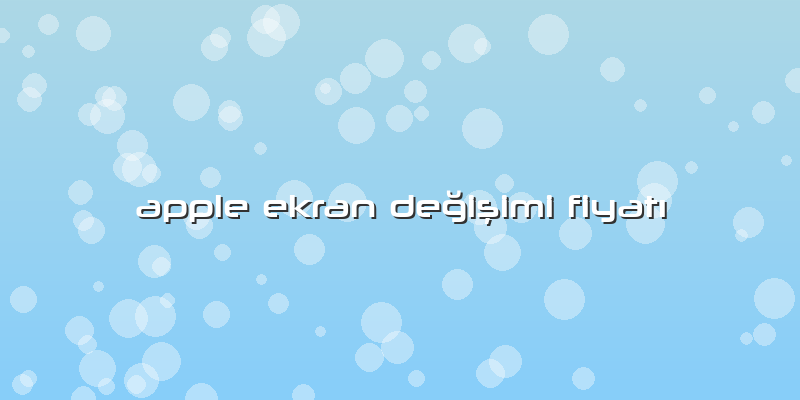 +apple +ekran +değişimi +fiyatı