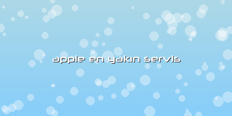 Apple En Yakın Servis