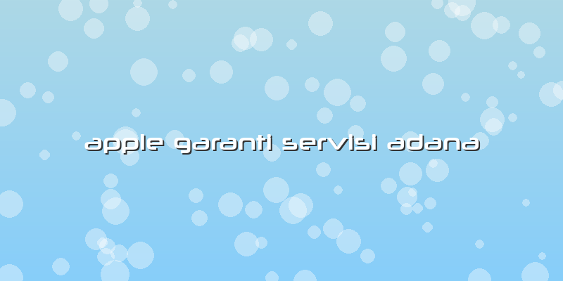 Apple Garanti Servisi Adana
