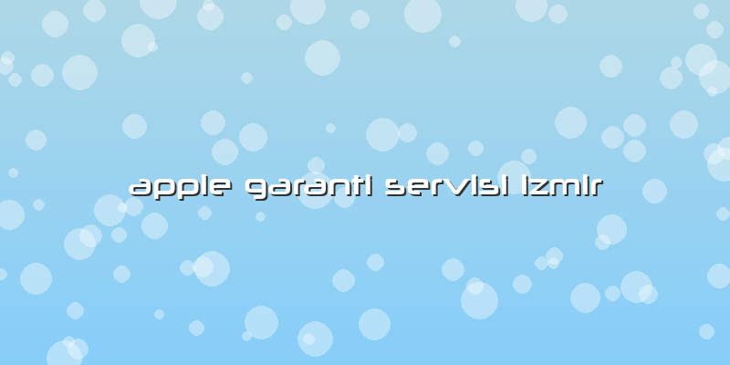 Apple Garanti Servisi Izmir