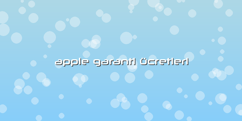 Apple Garanti ücretleri