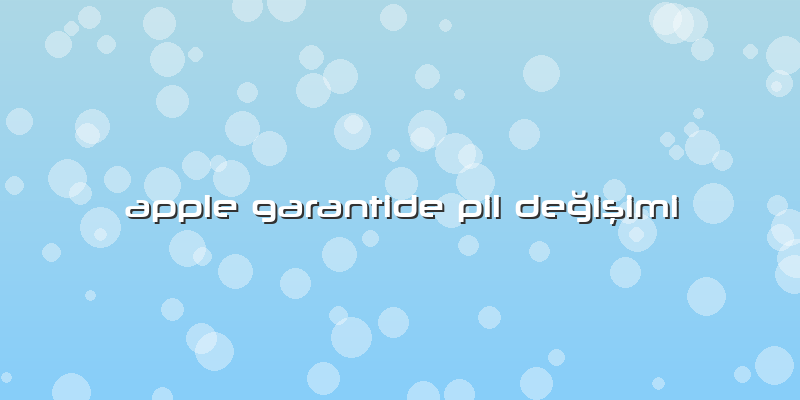 Apple Garantide Pil Değişimi