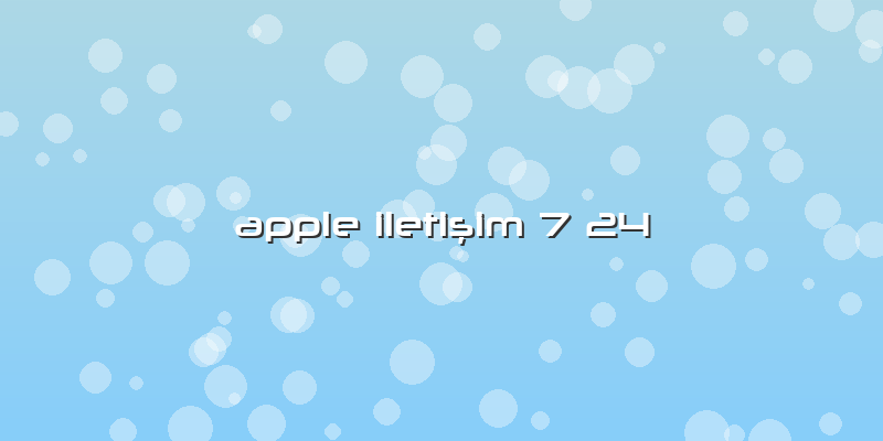 Apple Iletişim 7 24