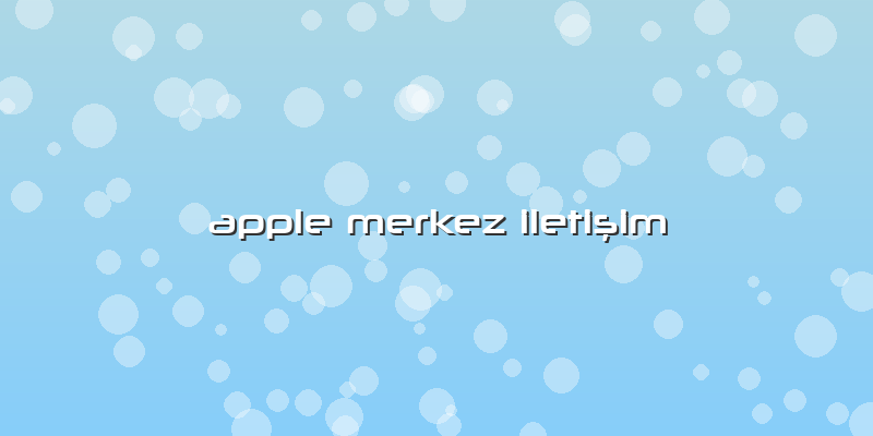 Apple Merkez Iletişim