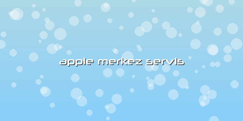 Apple Merkez Servis