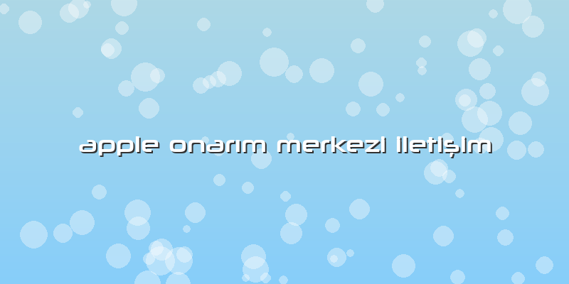 Apple Onarım Merkezi Iletişim