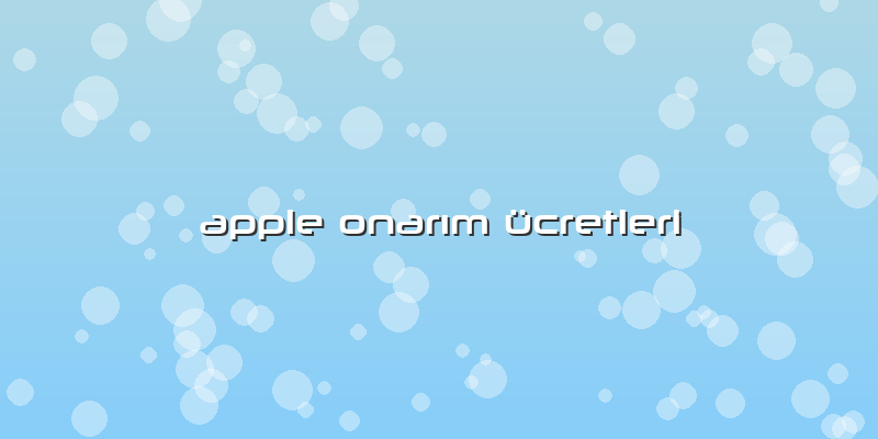 Apple Onarım ücretleri
