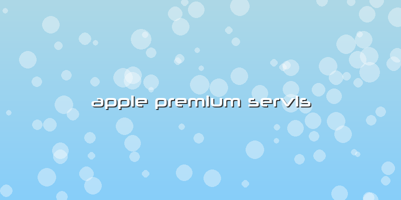 Apple Premium Servis