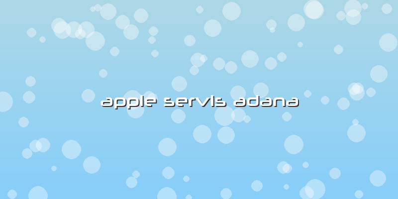 Apple Servis Adana