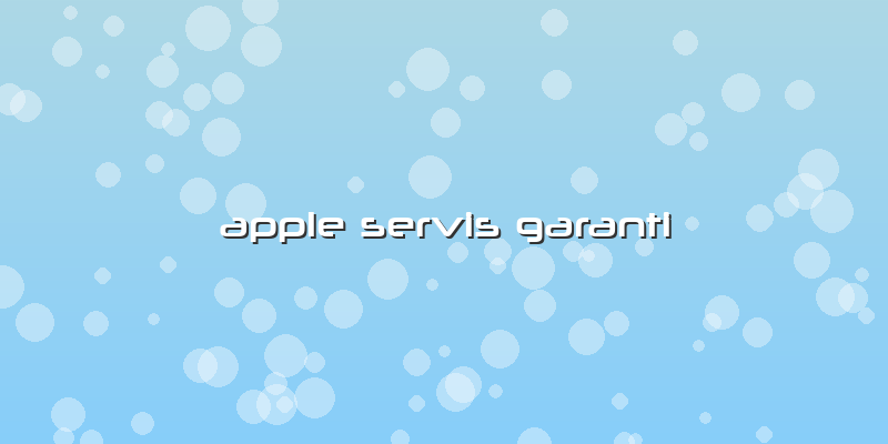 Apple Servis Garanti