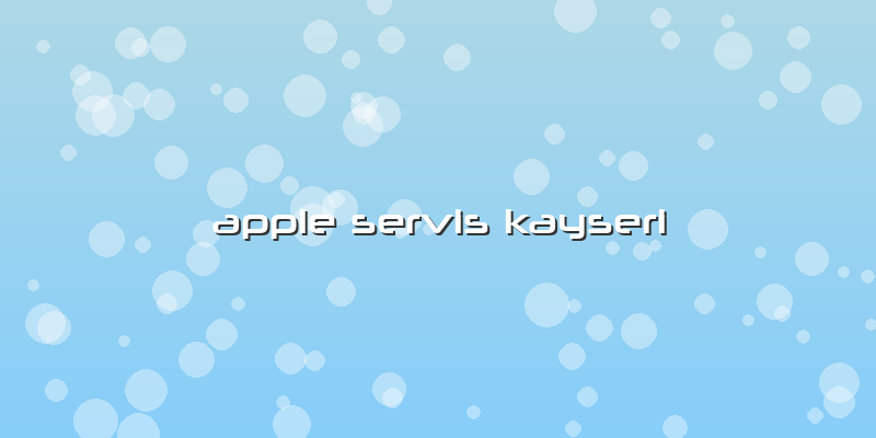 Apple Servis Kayseri