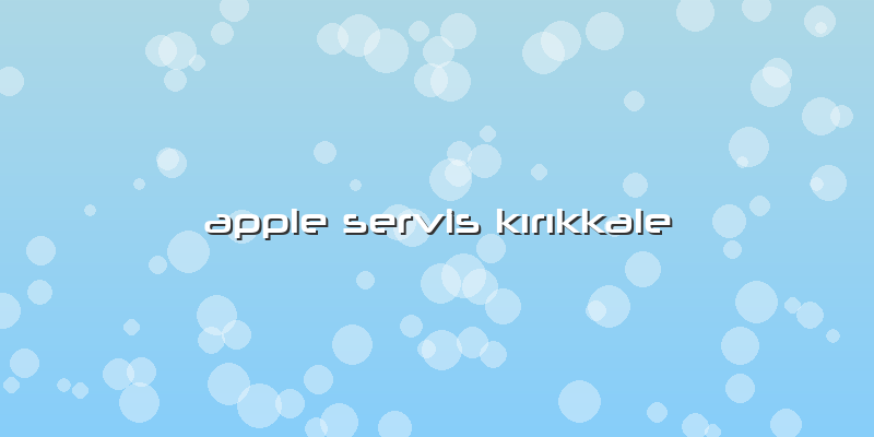 Apple Servis Kırıkkale