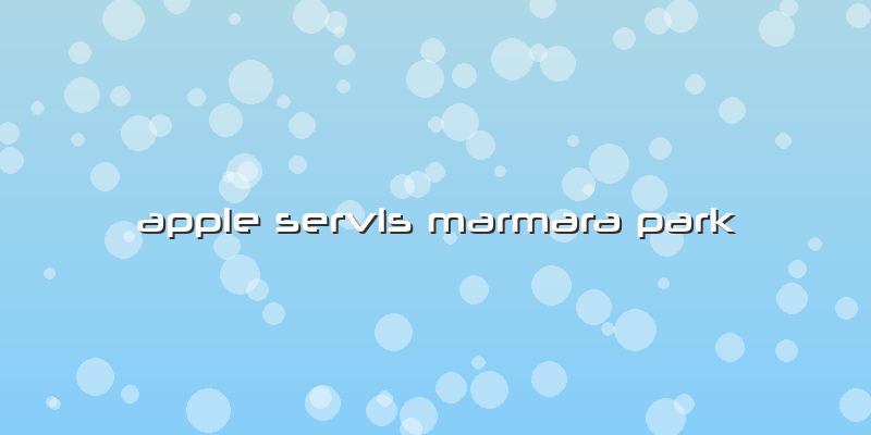 Apple Servis Marmara Park