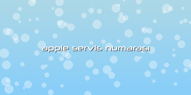 Apple  Servis Numarası